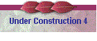 Under Construction 4