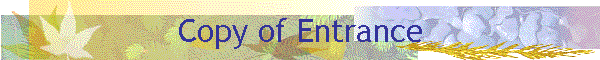 Copy of Entrance