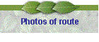 Photos of route